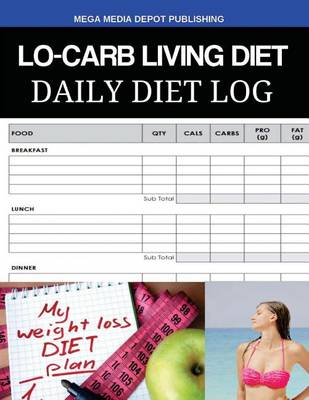 Book cover for Lo-Carb Living Diet Daily Diet Log