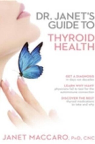 Cover of Dr. Janet's Guide to Thyroid Health