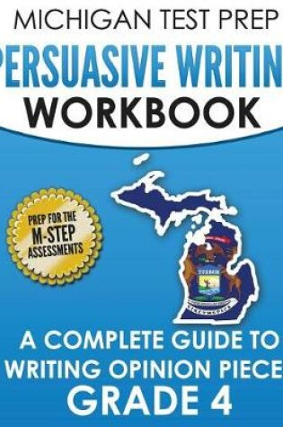 Cover of MICHIGAN TEST PREP Persuasive Writing Workbook Grade 4