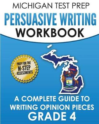 Book cover for MICHIGAN TEST PREP Persuasive Writing Workbook Grade 4