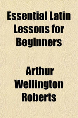 Book cover for Essential Latin Lessons for Beginners