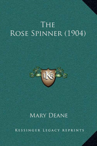 Cover of The Rose Spinner (1904)