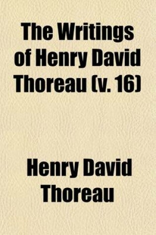 Cover of The Writings of Henry David Thoreau (Volume 16); Journal, Ed. by Bradford Torrey, 1837-1846, 1850-Nov. 3, 1861