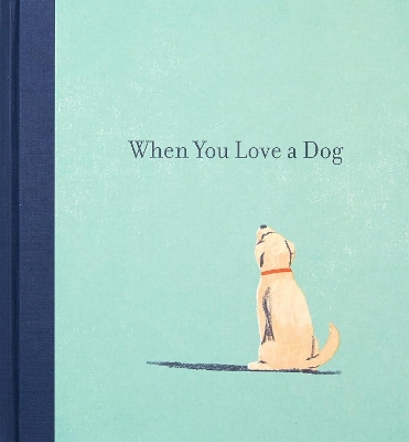 Book cover for When You Love a Dog