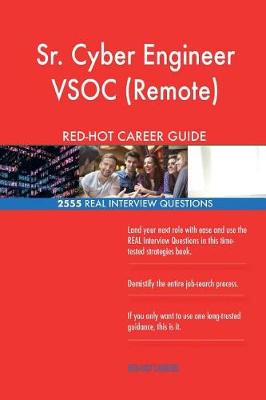 Book cover for Sr. Cyber Engineer VSOC (Remote) RED-HOT Career; 2555 REAL Interview Questions