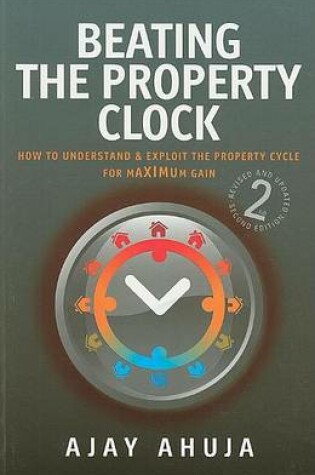 Cover of Beating the Property Clock: How to Understand and Exploit the Property Cycle for Maximum Gain