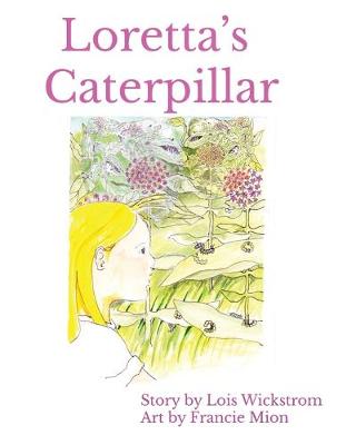 Book cover for Loretta's Caterpillar (8 x 10 paperback)