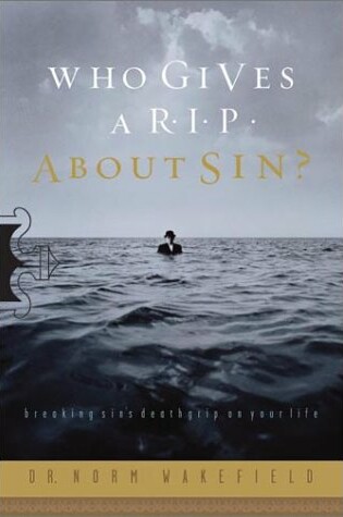 Cover of Who Gives A R.I.P. about Sin?