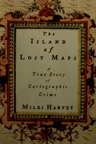 Cover of The Island of Lost Maps: a True Story of Cartographic Crime