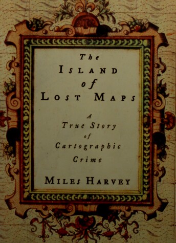 Book cover for The Island of Lost Maps: a True Story of Cartographic Crime