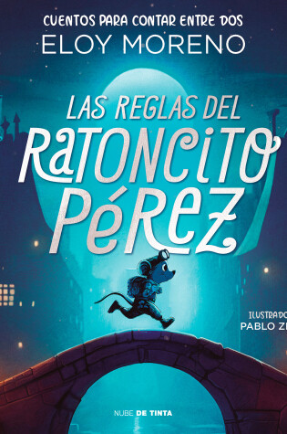Cover of Las reglas del ratoncito Pérez / The Rules by Perez the Tooth Mouse