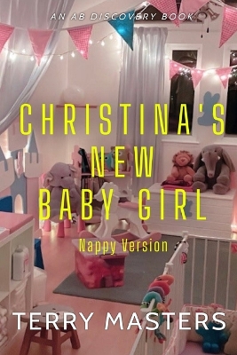 Book cover for Christina's New Baby Girl (Nappy Version)