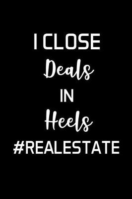 Book cover for I Close Deals in Heels