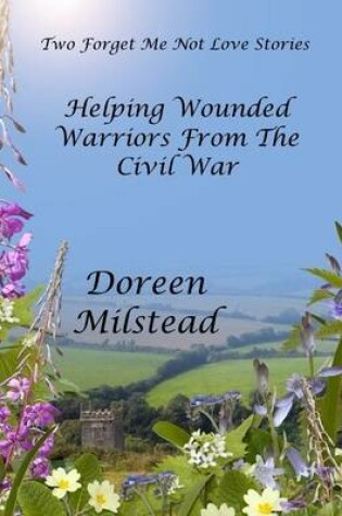 Cover of Helping Wounded Warriors from the Civil War