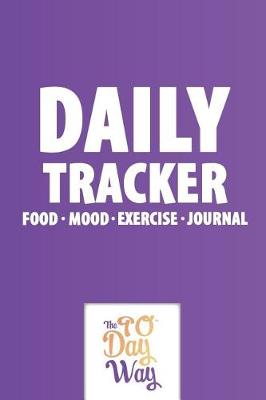 Book cover for Daily Tracker - Food Mood Exercise Journal - The 90 Day Way