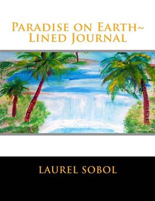 Cover of Paradise on Earth Lined Journal