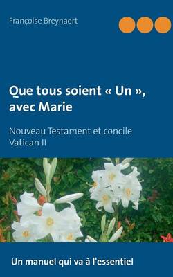 Book cover for Que tous soient Un, avec Marie