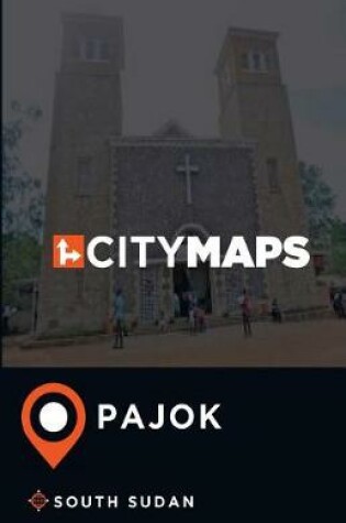 Cover of City Maps Pajok South Sudan