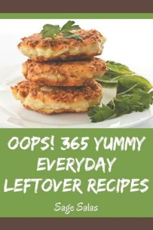 Cover of Oops! 365 Yummy Everyday Leftover Recipes