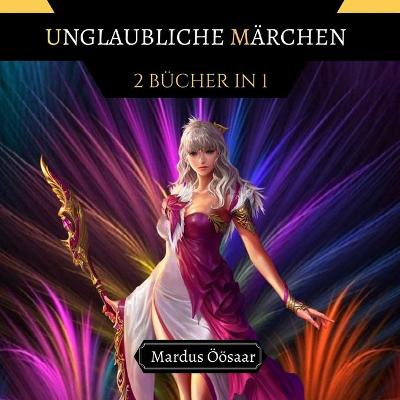 Book cover for Unglaubliche Märchen