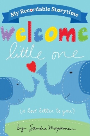 Cover of My Recordable Storytime: Welcome Little One