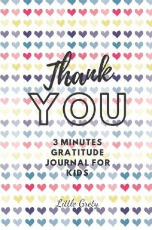 Cover of Thank You! 3 Minutes Gratitude Journal for Kids.