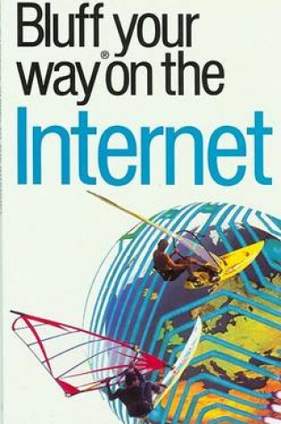 Cover of The Bluffer's Guide to the Internet