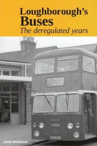 Cover of Loughb Loughborough's Buses - the deregulated years