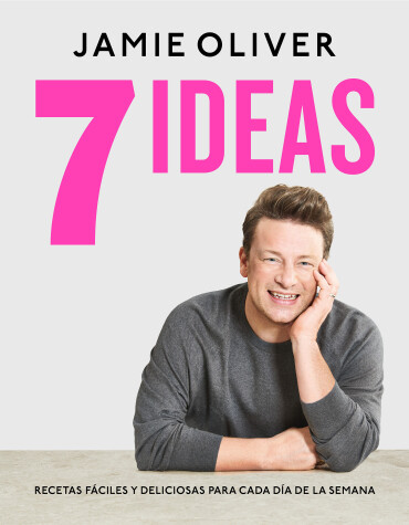 Book cover for 7 Ideas: Recetas fáciles y deliciosas para cada día de la semana / 7 Ways : Easy Ideas for Every Day of the Week