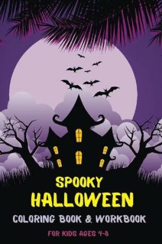 Cover of Spooky Halloween Coloring Book & Workbook For Kids Ages 4-8