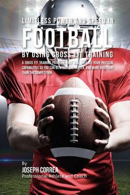 Book cover for Limitless Power and Speed in Football by Using Cross Fit Training