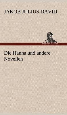 Book cover for Die Hanna Und Andere Novellen