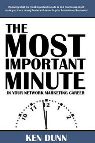 Cover of The Most Important Minute in Your Network Marketing Career