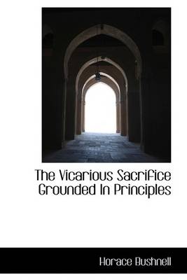 Book cover for The Vicarious Sacrifice Grounded in Principles