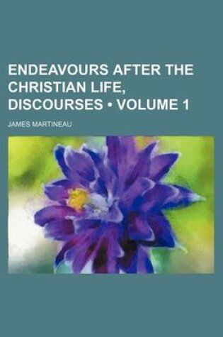 Cover of Endeavours After the Christian Life, Discourses (Volume 1)