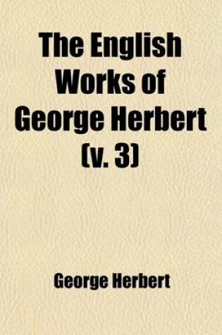 Cover of The English Works of George Herbert (Volume 3)