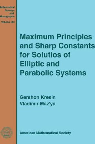 Cover of Maximum Principles and Sharp Constants for Solutions of Elliptic and Parabolic Systems