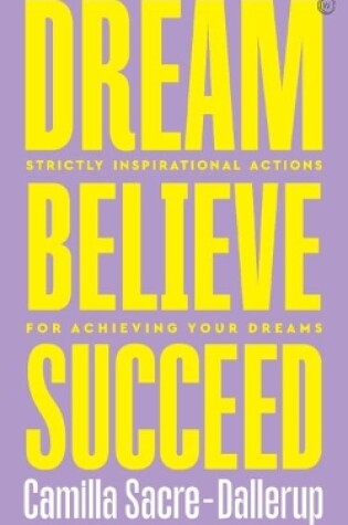 Cover of Dream, Believe, Succeed