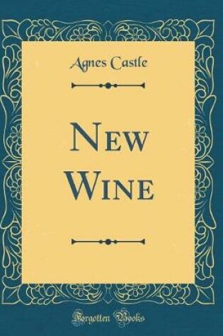 Cover of New Wine (Classic Reprint)