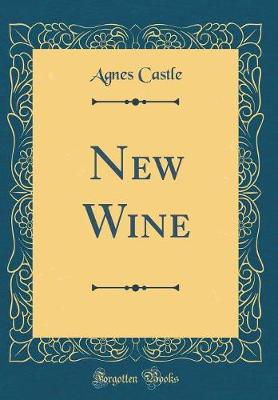 Book cover for New Wine (Classic Reprint)