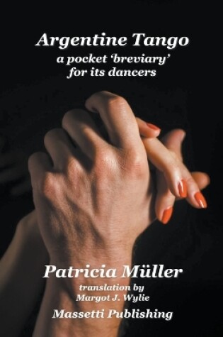 Cover of Tango Argentino A Pocket 'Breviary' for Its Dancers