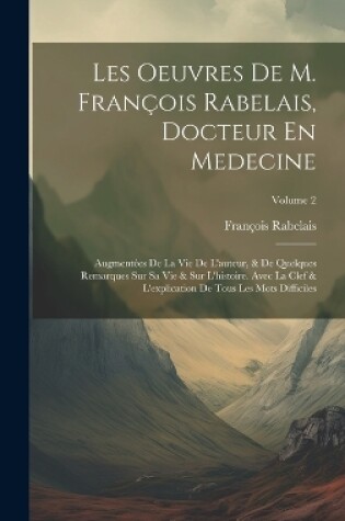 Cover of Les Oeuvres De M. François Rabelais, Docteur En Medecine