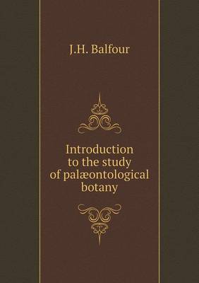 Book cover for Introduction to the study of palæontological botany