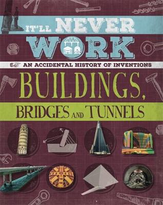 Book cover for It'll Never Work: Buildings, Bridges and Tunnels