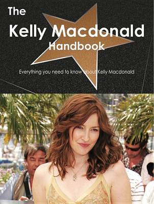 Book cover for The Kelly MacDonald Handbook - Everything You Need to Know about Kelly MacDonald