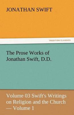 Book cover for The Prose Works of Jonathan Swift, D.D.