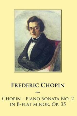 Cover of Chopin - Piano Sonata No. 2 in B-flat minor, Op. 35
