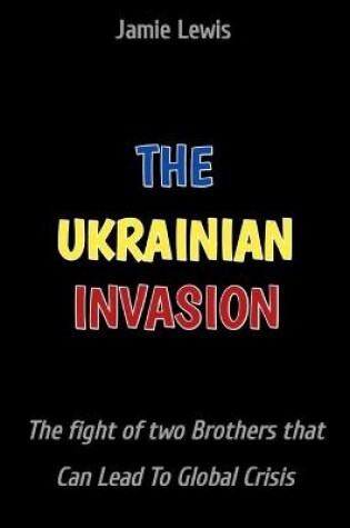 Cover of The Ukrainian Invasion