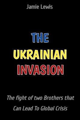 Book cover for The Ukrainian Invasion