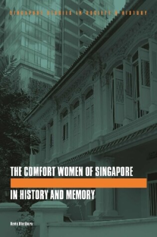 Cover of The Comfort Women of Singapore in History and Memory